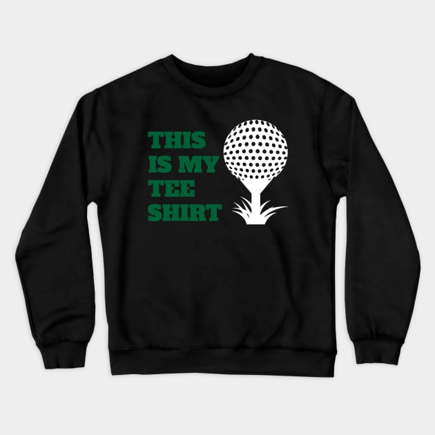 This Is My Tee Shirt Golfer Golfing - Funny Golf Crewneck Sweatshirt by fromherotozero